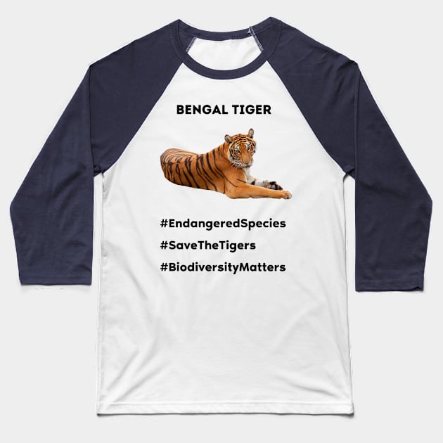 Save the Bengal Tiger! Baseball T-Shirt by BestWildArt